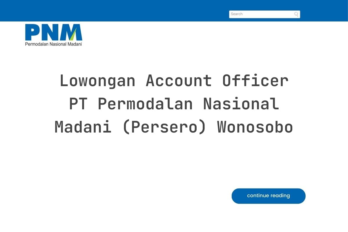 Lowongan Account Officer PT Permodalan Nasional Madani (Persero) Wonosobo