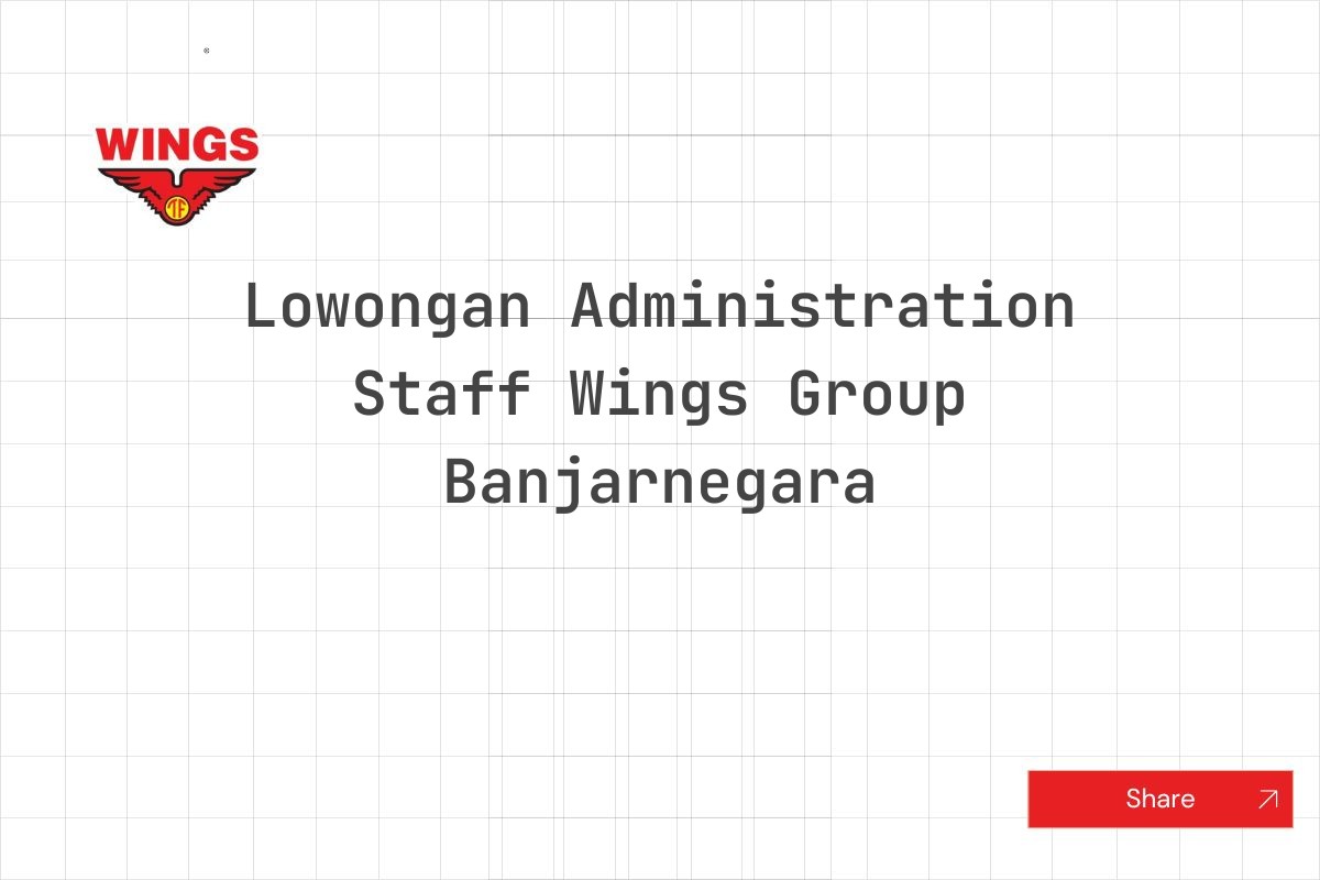 Lowongan Administration Staff Wings Group Banjarnegara