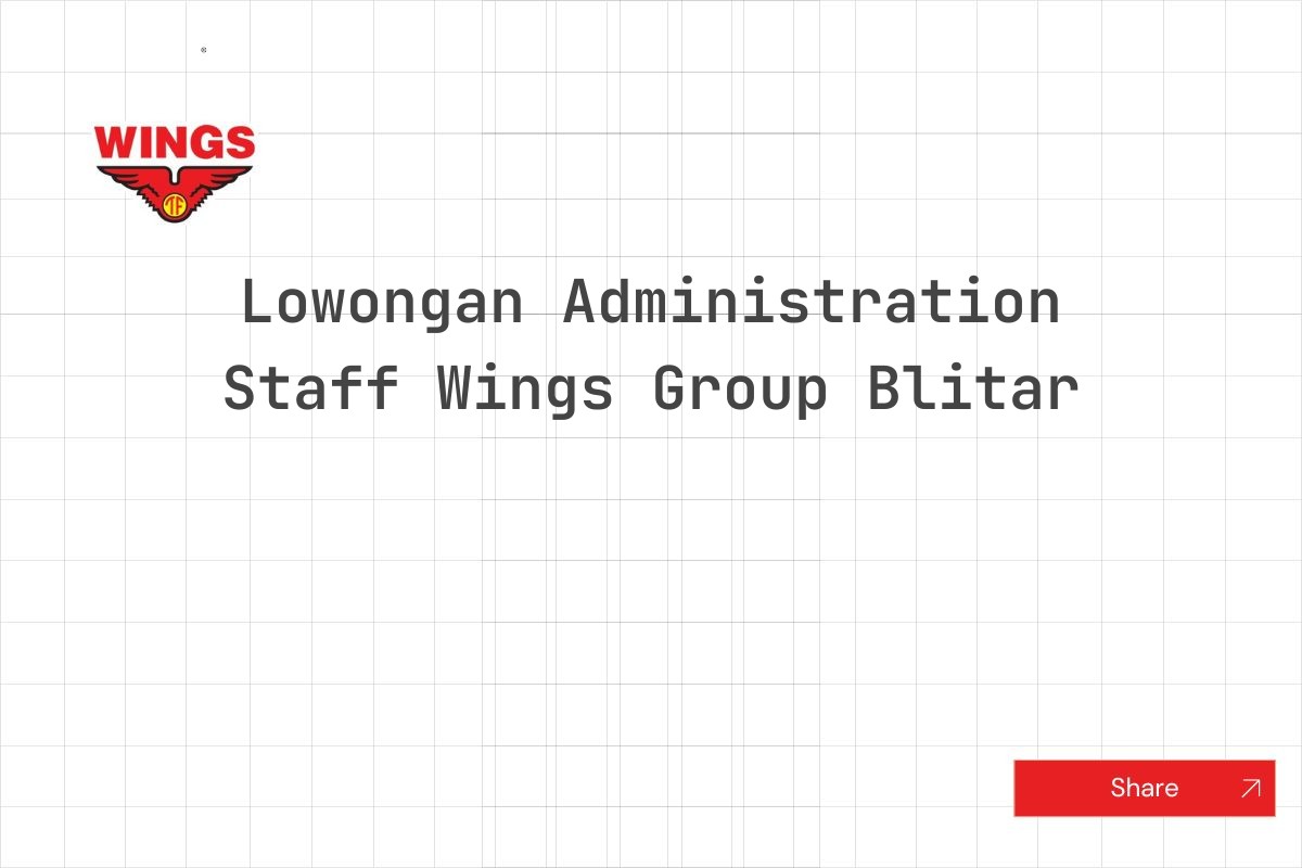 Lowongan Administration Staff Wings Group Blitar