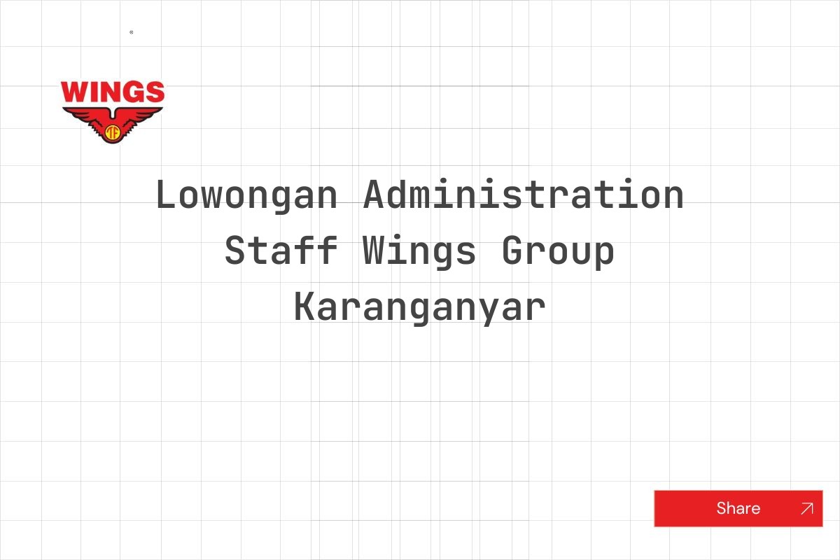 Lowongan Administration Staff Wings Group Karanganyar