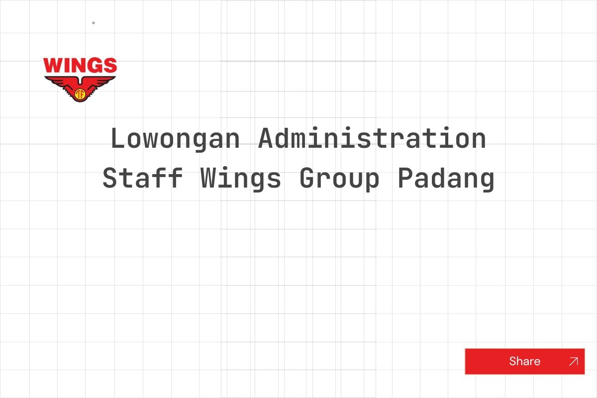 Lowongan Administration Staff Wings Group Padang