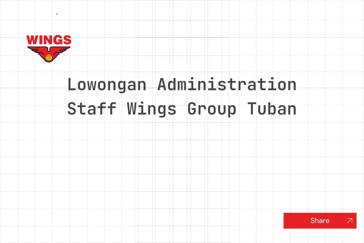 Lowongan Administration Staff Wings Group Tuban