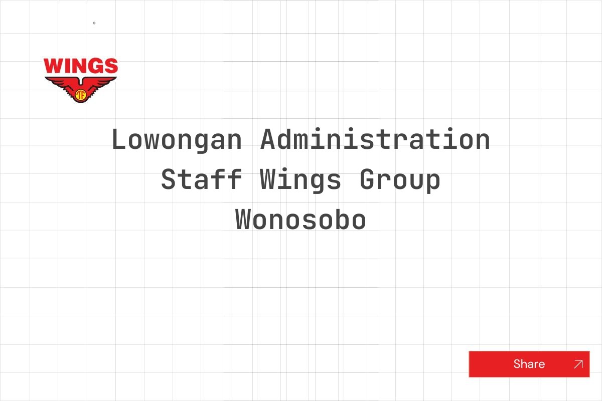 Lowongan Administration Staff Wings Group Wonosobo