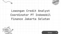 Lowongan Credit Analyst Coordinator PT Indomobil Finance Jakarta Selatan