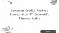 Lowongan Credit Analyst Coordinator PT Indomobil Finance Kudus