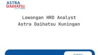 Lowongan HRD Analyst Astra Daihatsu Kuningan