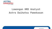 Lowongan HRD Analyst Astra Daihatsu Pamekasan
