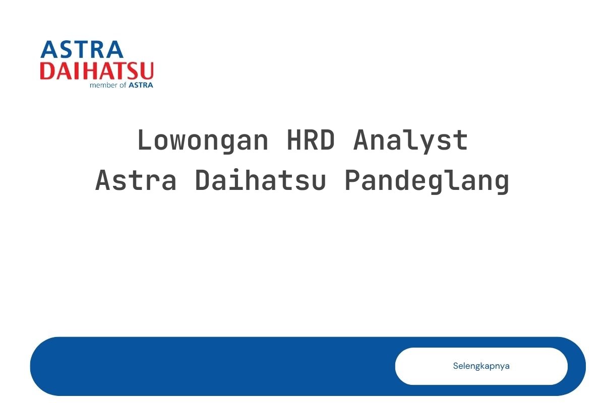 Lowongan HRD Analyst Astra Daihatsu Pandeglang