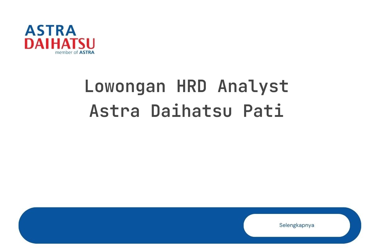Lowongan HRD Analyst Astra Daihatsu Pati
