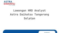 Lowongan HRD Analyst Astra Daihatsu Tangerang Selatan