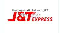 Lowongan HR Intern J&T Express Blora