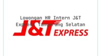 Lowongan HR Intern J&T Express Tangerang Selatan