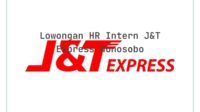 Lowongan HR Intern J&T Express Wonosobo