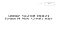 Lowongan Assistant Shipping Foreman PT Adaro Minerals Ambon