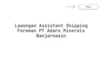 Lowongan Assistant Shipping Foreman PT Adaro Minerals Banjarmasin