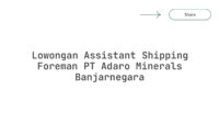 Lowongan Assistant Shipping Foreman PT Adaro Minerals Banjarnegara