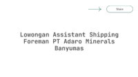 Lowongan Assistant Shipping Foreman PT Adaro Minerals Banyumas