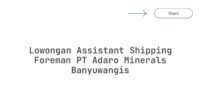 Lowongan Assistant Shipping Foreman PT Adaro Minerals Banyuwangis