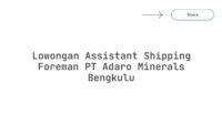 Lowongan Assistant Shipping Foreman PT Adaro Minerals Bengkulu