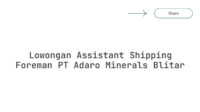 Lowongan Assistant Shipping Foreman PT Adaro Minerals Blitar
