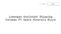 Lowongan Assistant Shipping Foreman PT Adaro Minerals Blora