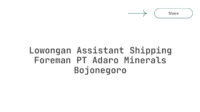 Lowongan Assistant Shipping Foreman PT Adaro Minerals Bojonegoro