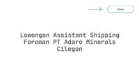 Lowongan Assistant Shipping Foreman PT Adaro Minerals Cilegon