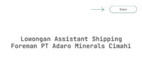 Lowongan Assistant Shipping Foreman PT Adaro Minerals Cimahi