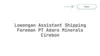 Lowongan Assistant Shipping Foreman PT Adaro Minerals Cirebon