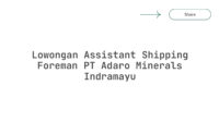 Lowongan Assistant Shipping Foreman PT Adaro Minerals Indramayu