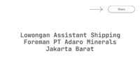 Lowongan Assistant Shipping Foreman PT Adaro Minerals Jakarta Barat
