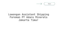 Lowongan Assistant Shipping Foreman PT Adaro Minerals Jakarta Timur