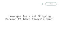 Lowongan Assistant Shipping Foreman PT Adaro Minerals Jambi