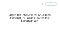 Lowongan Assistant Shipping Foreman PT Adaro Minerals Karanganyar