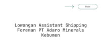 Lowongan Assistant Shipping Foreman PT Adaro Minerals Kebumen
