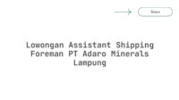 Lowongan Assistant Shipping Foreman PT Adaro Minerals Lampung
