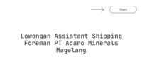 Lowongan Assistant Shipping Foreman PT Adaro Minerals Magelang