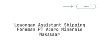 Lowongan Assistant Shipping Foreman PT Adaro Minerals Makassar