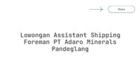 Lowongan Assistant Shipping Foreman PT Adaro Minerals Pandeglang