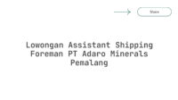 Lowongan Assistant Shipping Foreman PT Adaro Minerals Pemalang