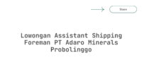 Lowongan Assistant Shipping Foreman PT Adaro Minerals Probolinggo