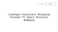 Lowongan Assistant Shipping Foreman PT Adaro Minerals Rembang