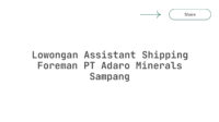 Lowongan Assistant Shipping Foreman PT Adaro Minerals Sampang