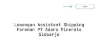 Lowongan Assistant Shipping Foreman PT Adaro Minerals Sidoarjo