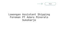 Lowongan Assistant Shipping Foreman PT Adaro Minerals Sukoharjo