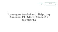 Lowongan Assistant Shipping Foreman PT Adaro Minerals Surakarta