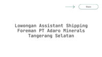Lowongan Assistant Shipping Foreman PT Adaro Minerals Tangerang Selatan